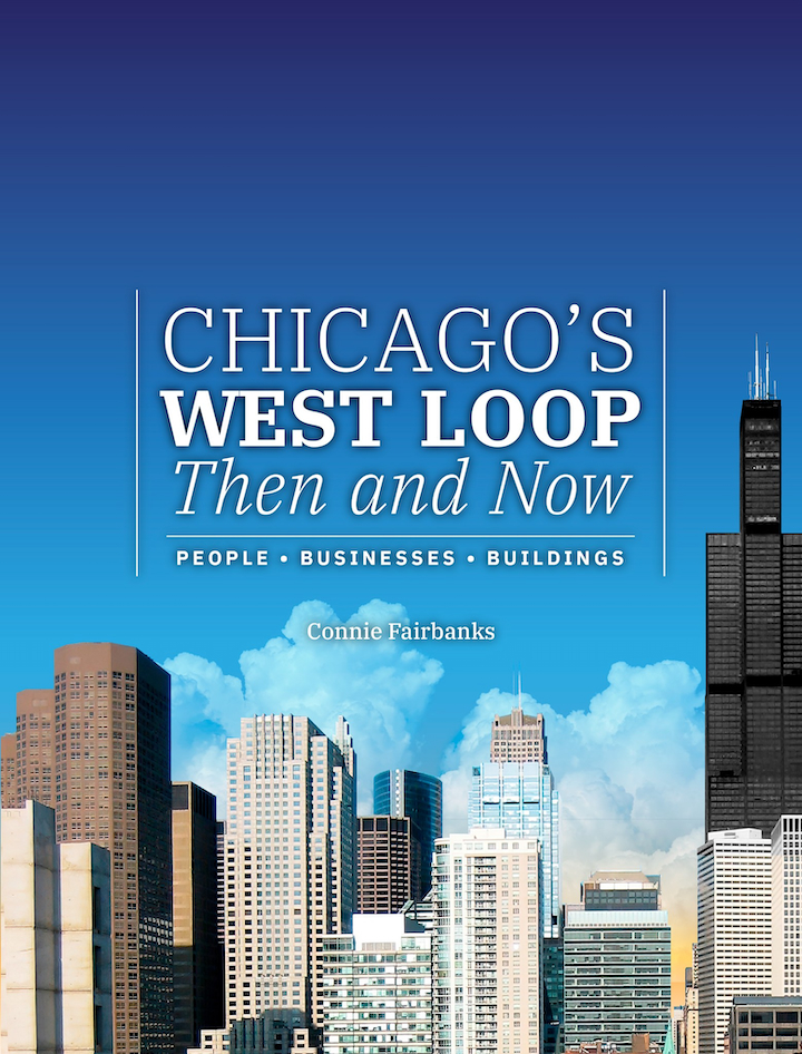 Chicago's West Loop, Then And Now