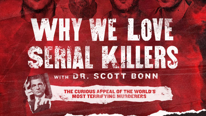 The Story Of Why We Love Serial Killers