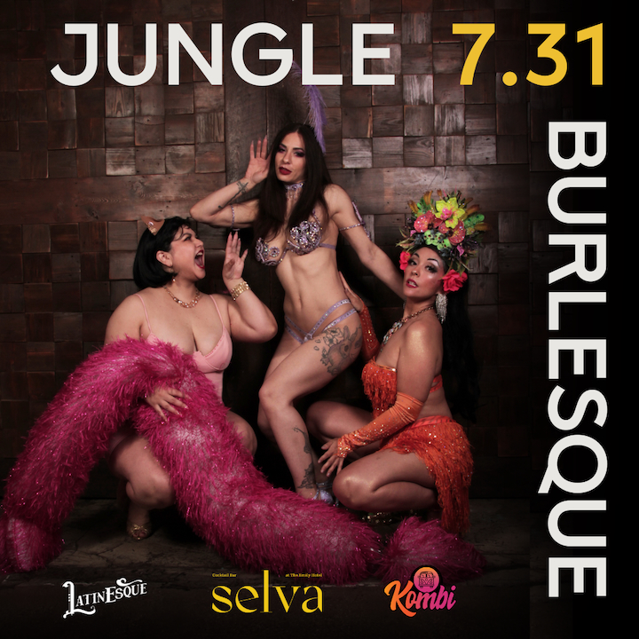 Spice Up Your Weeknight with The Jungle Dimension Burlesque at Selva!