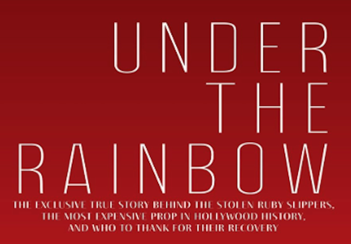 Under The Rainbow: Untold secrets of Judy Garland's ruby slippers from The Wizard of Oz